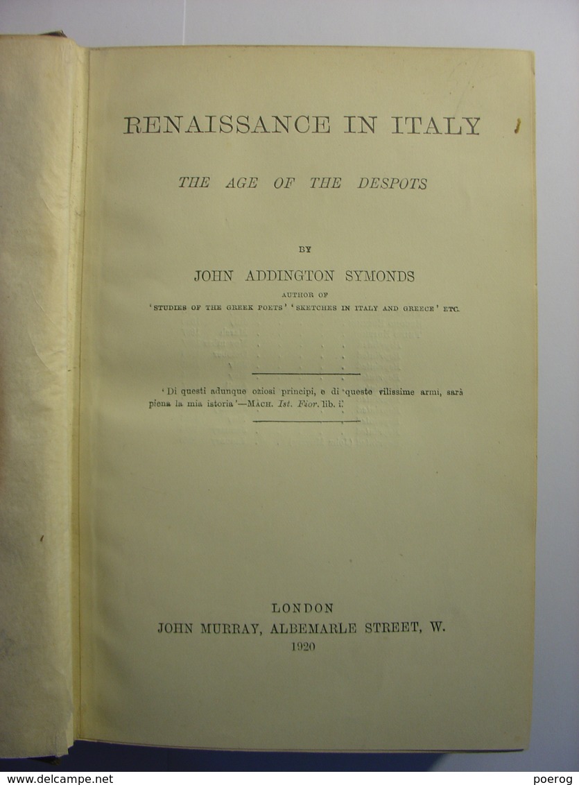 RENAISSANCE IN ITALY - THE AGE OF THE DESPOTS - JOHN ADDINGTON SYMONDS - JOHN MURRAY 1920 - Livre En Anglais - 1900-1949