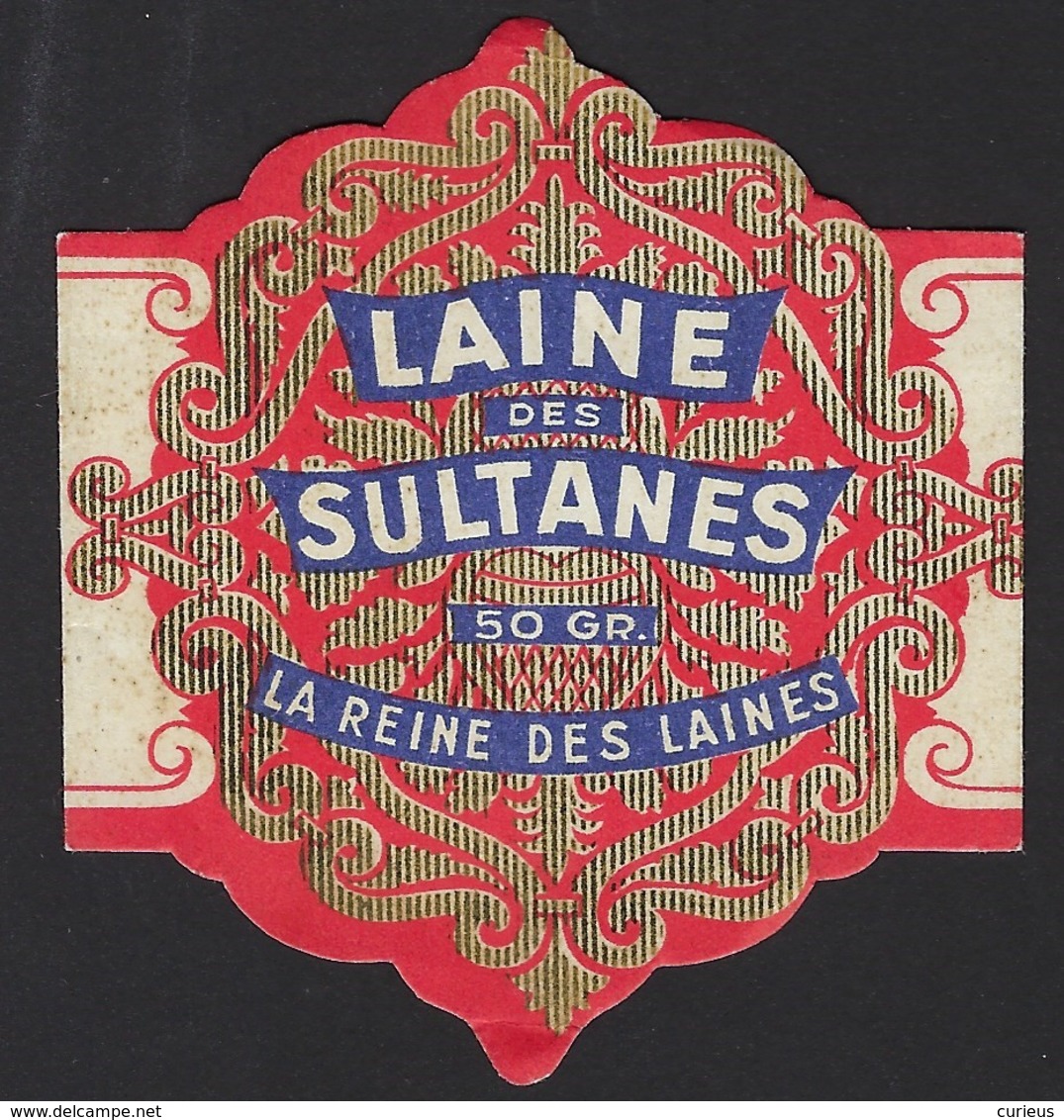 ETIKET * ETIQUETTE * " LAINE DES SULTANES " * LA REINE DES LAINES *  7 X 8 CM * 2 SCANS - Publicités