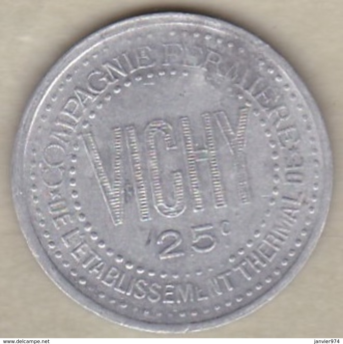02. Allier. Vichy. Compagnie Fermière, Etablissement Thermal. 25 Centimes, En Aluminium - Monétaires / De Nécessité