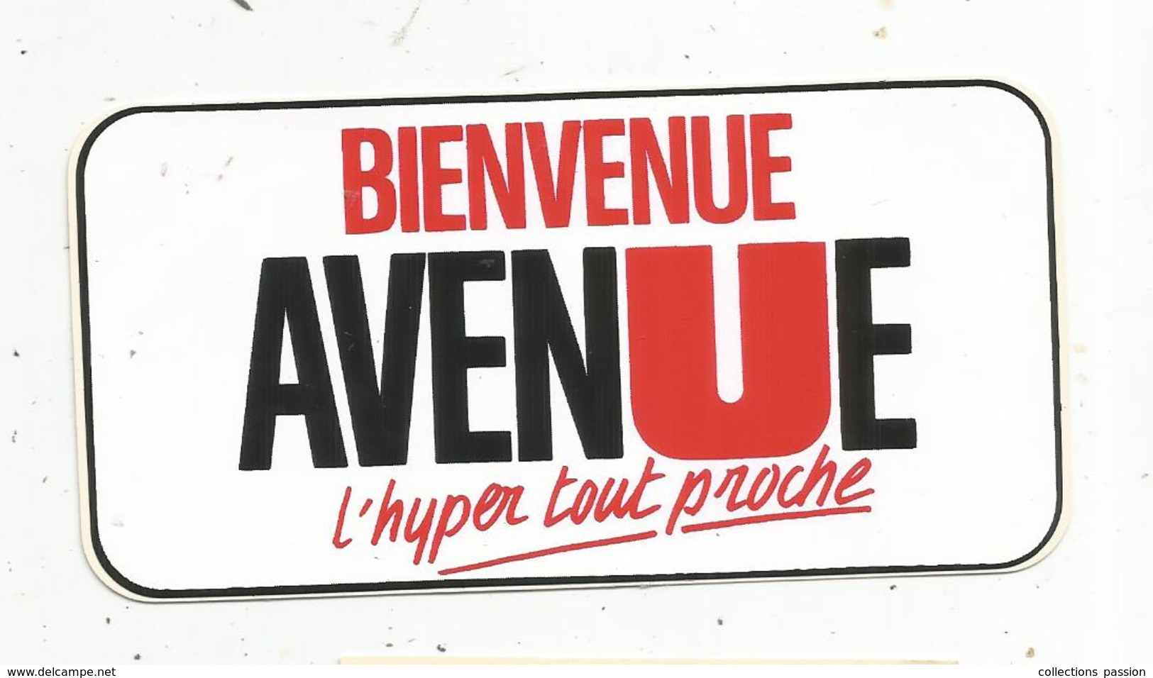 Autocollant , Bienvenue AVENUE , L'hyper Tout Proche - Pegatinas