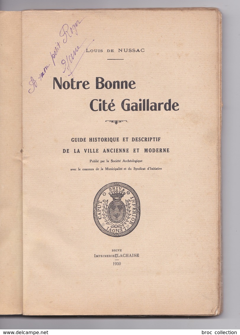 Notre Bonne Cité Gaillarde, Louis De Nussac, Brive, 1930 - Limousin