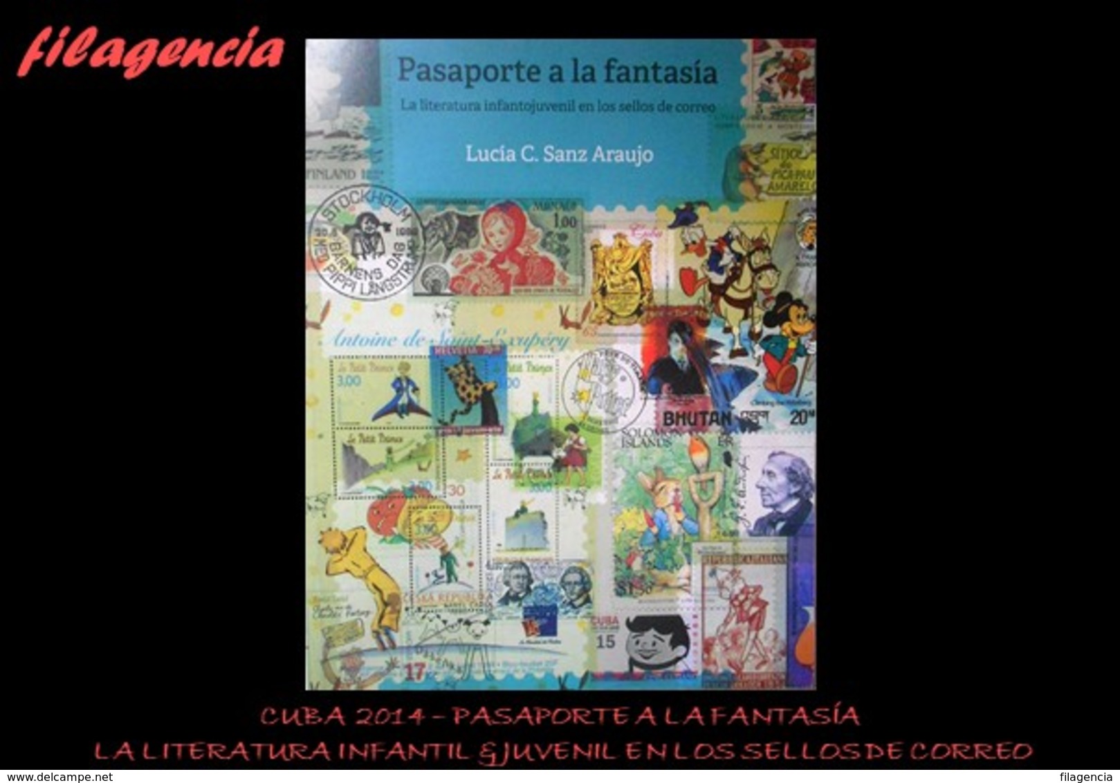 CATÀLOGOS & LITERATURA. CUBA 2014. PASAPORTE A LA FANTASÍA. LITERATURA INFANTIL & JUVENIL Y SELLOS DE CORREO. MONOGRAFÍA - Otros & Sin Clasificación