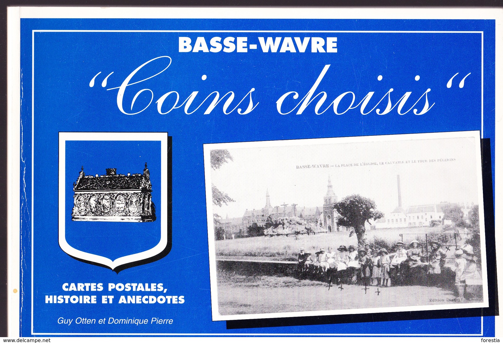 Basse-Wavre "Coins Choisis" - Cartes Postales, Histoire Et Anecdotes - Wavre