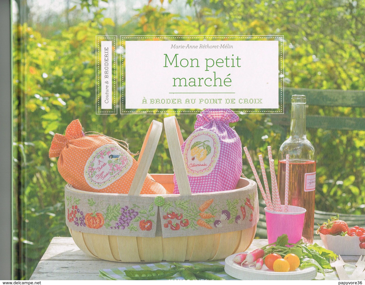 LIVRE De Broderie Au Point De Croix " Mon Petit Marché " De M.A. Réthoret-Mélin-Editions MANGO Pratique 2014 - Home Decoration