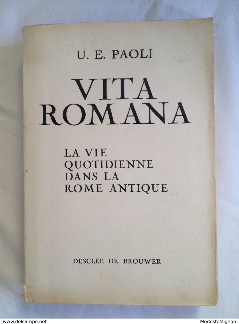 Vita Romana. La Vie Quotidienne Dans La Rome Antique Par Ugo Enrico Paoli - Histoire