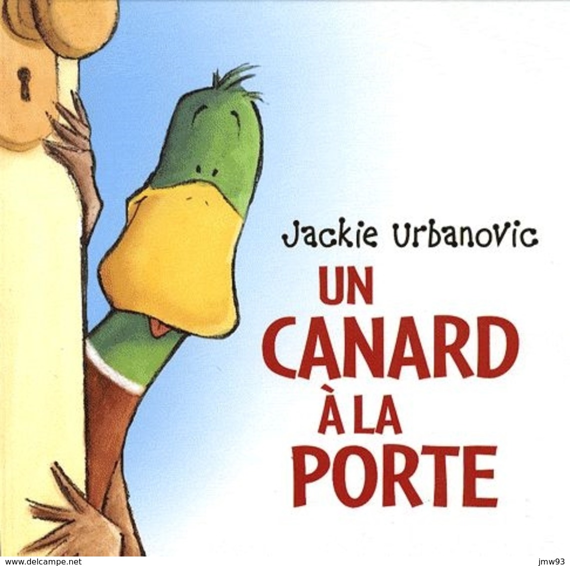 Un Canard à La Porte - Jackie Urbanovic - Ecole Des Loisirs - Autres & Non Classés