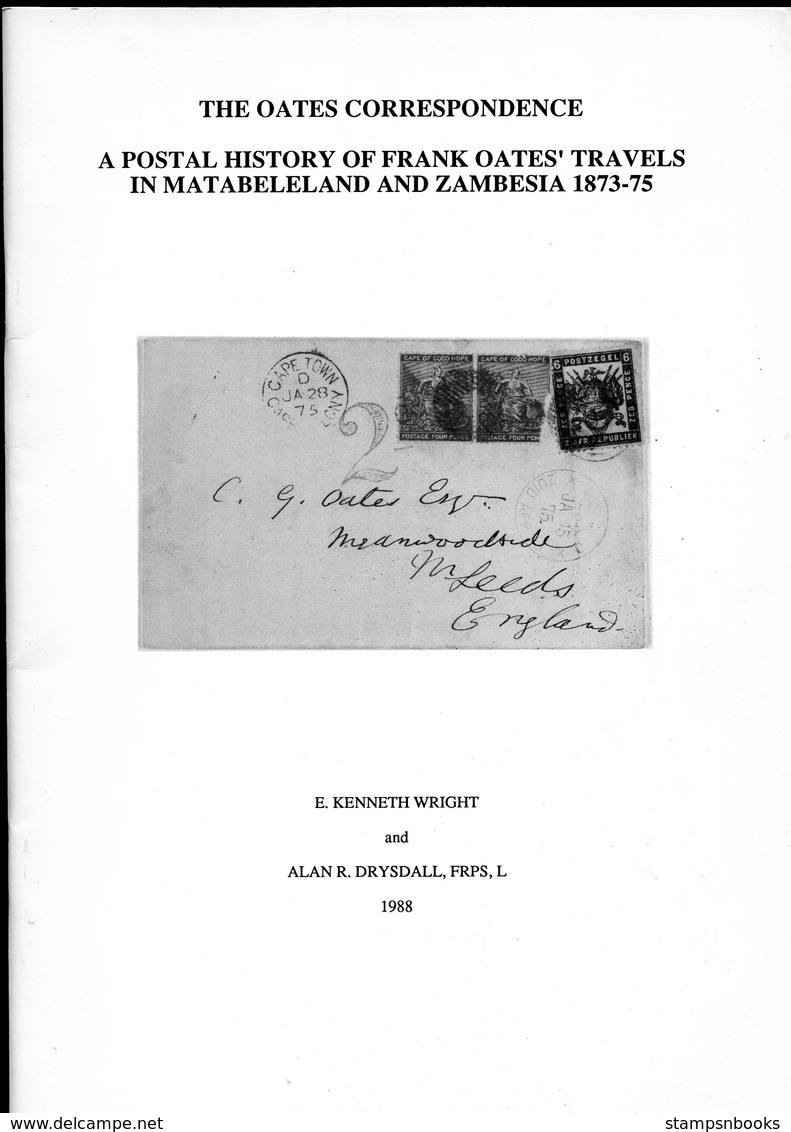 The Oates Correspondence - Postal History Of Frank Oates' Travels In Matabeleland & Zambesia 1873-5. Wright / Drysdall - Filatelia E Historia De Correos