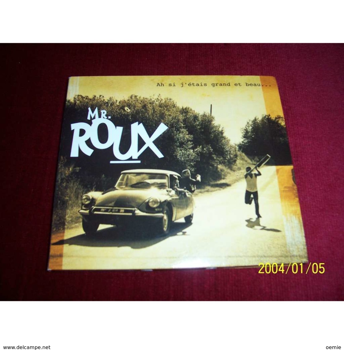 Mr ROUX   °   AH SI J'ETAIS GRAND ET BEAU         CD 13 TITRES - Autres - Musique Française