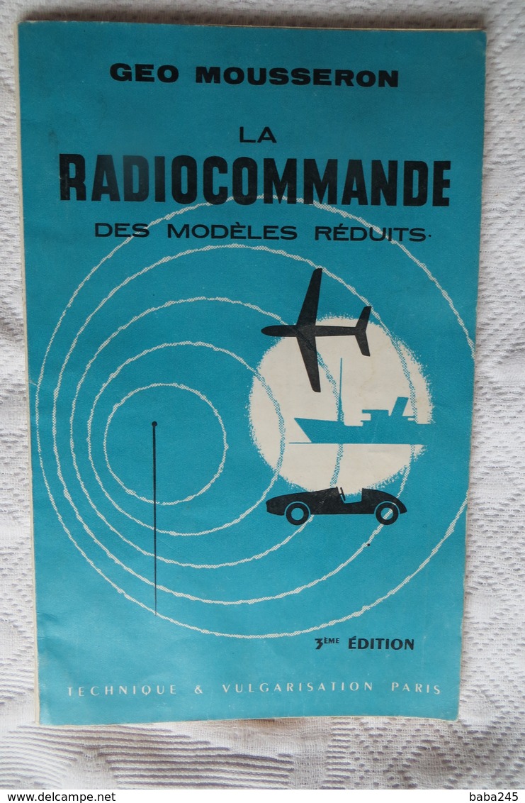 La Radiocommande Des Modèles Réduits Geo Mousseron 1958 - Modélisme