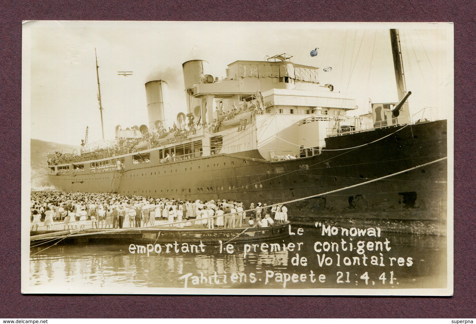 PAPEETE : " LE " MONOWAI " - EMBARQUEMENT Des VOLONTAIRES TAHITIENS " Le 21-4-1941 ( BATAILLON DU PACIFIQUE ) - Tahiti