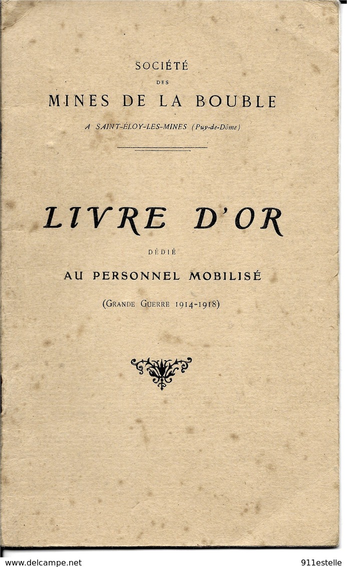 Mine 63  SAINT ELOY LES MINES . Société  Des MINES  DE LA BOUBLE  LIVRE D 'OR  Dédié AU PERSONNEL MOBILISE - Saint Eloy Les Mines