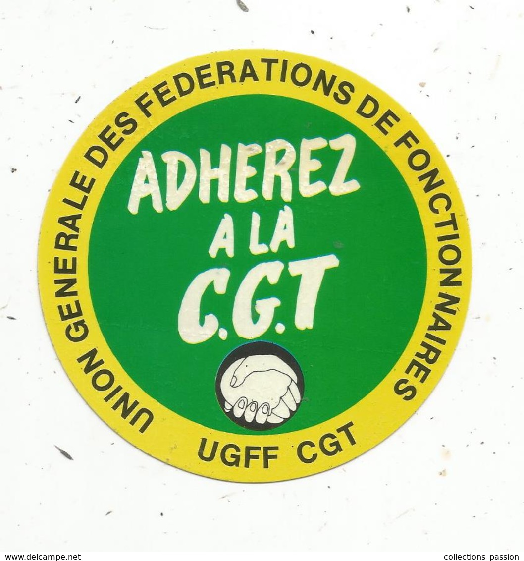 Autocollant , Politique, Union Générale Des Fédérations De Fonctionnaires ,adhérez à La C.G.T. - Autocollants