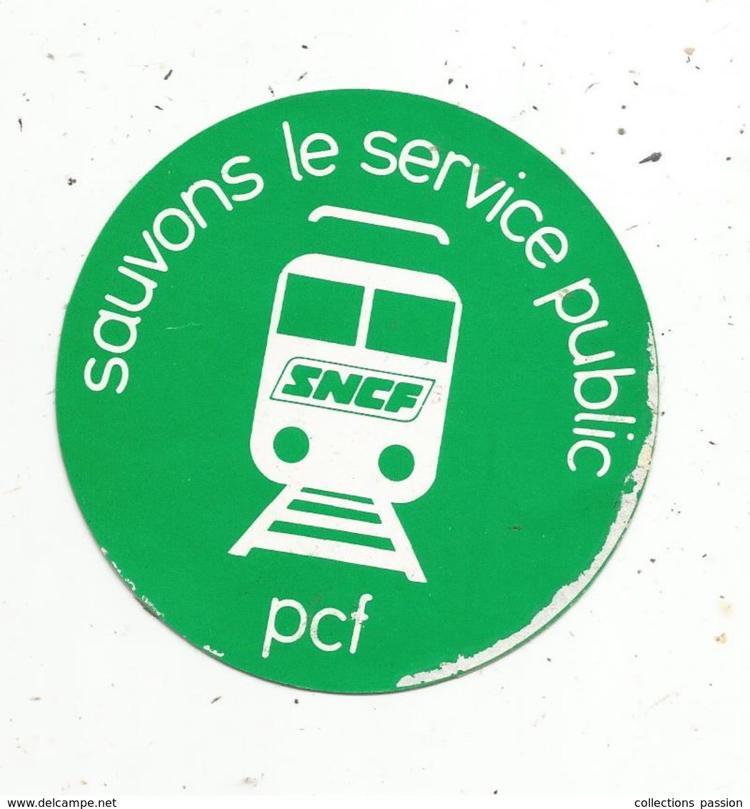 Autocollant , Politique , Chemin De Fer,  Sauvons Le Service Public ,  SNCF ,  PCF , Parti Communiste Français - Autocollants