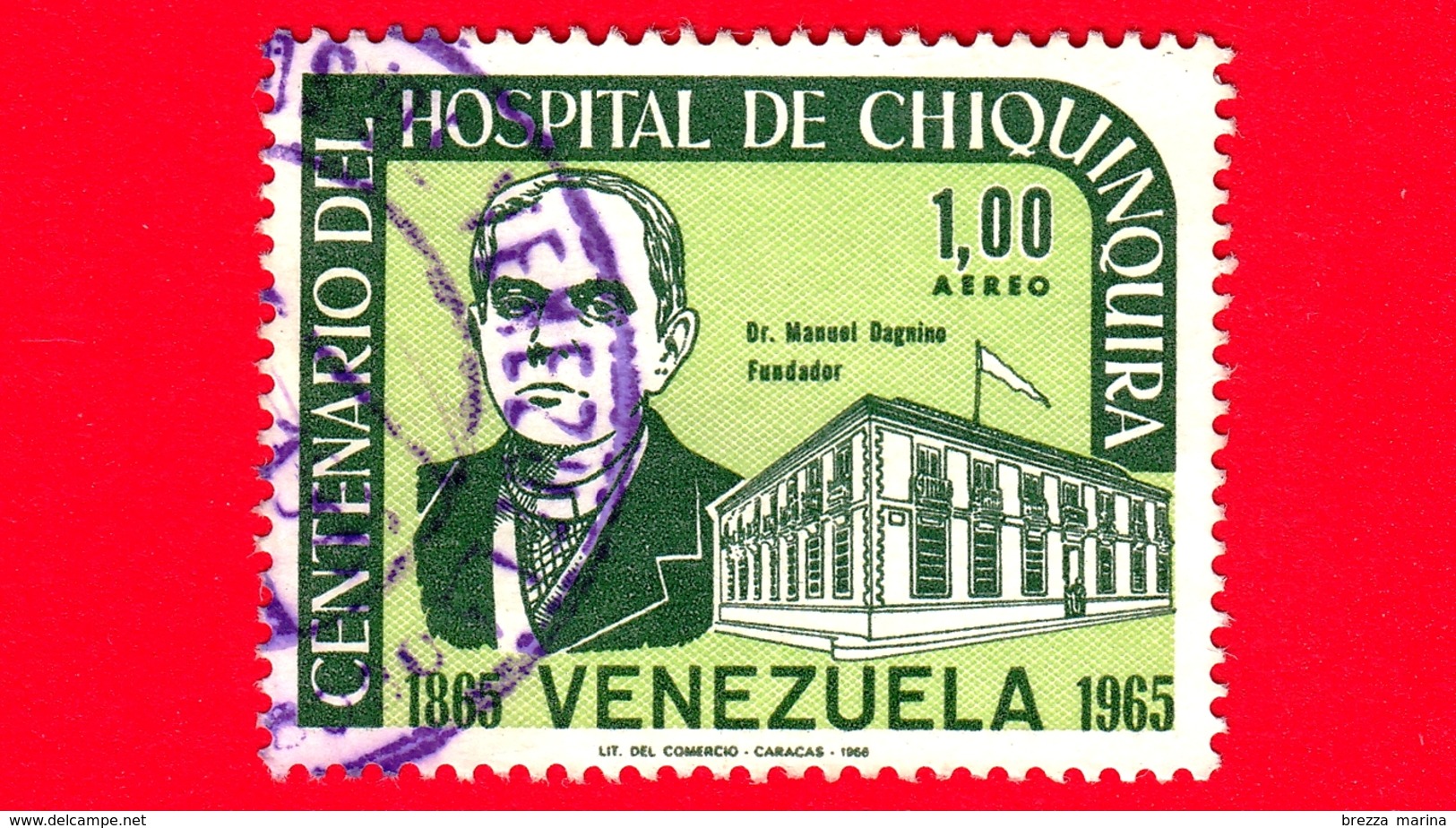 VENEZUELA - Usato - 1966 - 100 Anni Dell'ospedale Di Chiquinquira, Maracaibo - Dr. M. Dagnino (Fondatore) - 1.00 - Venezuela
