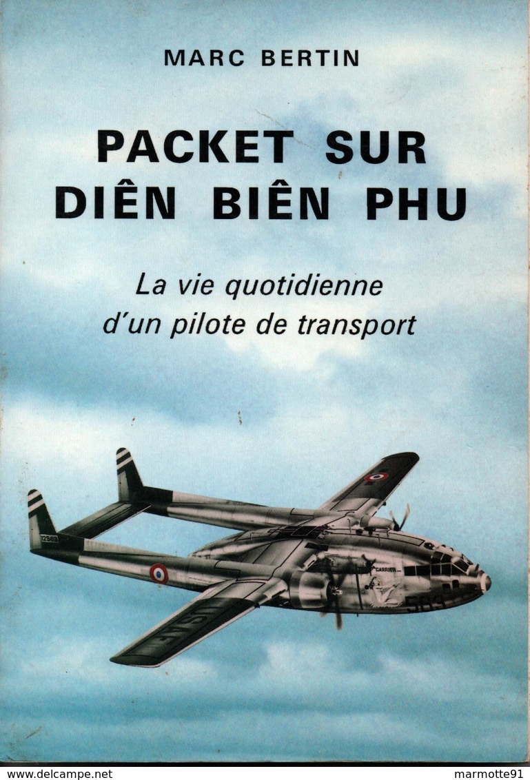 PACKET SUR DIEN BIEN PHU VIE QUOTIDIENNE PILOTE TRANSPORT RAVITAILLEMENT PARACHUTAGE GUERRE INDOCHINE - Français