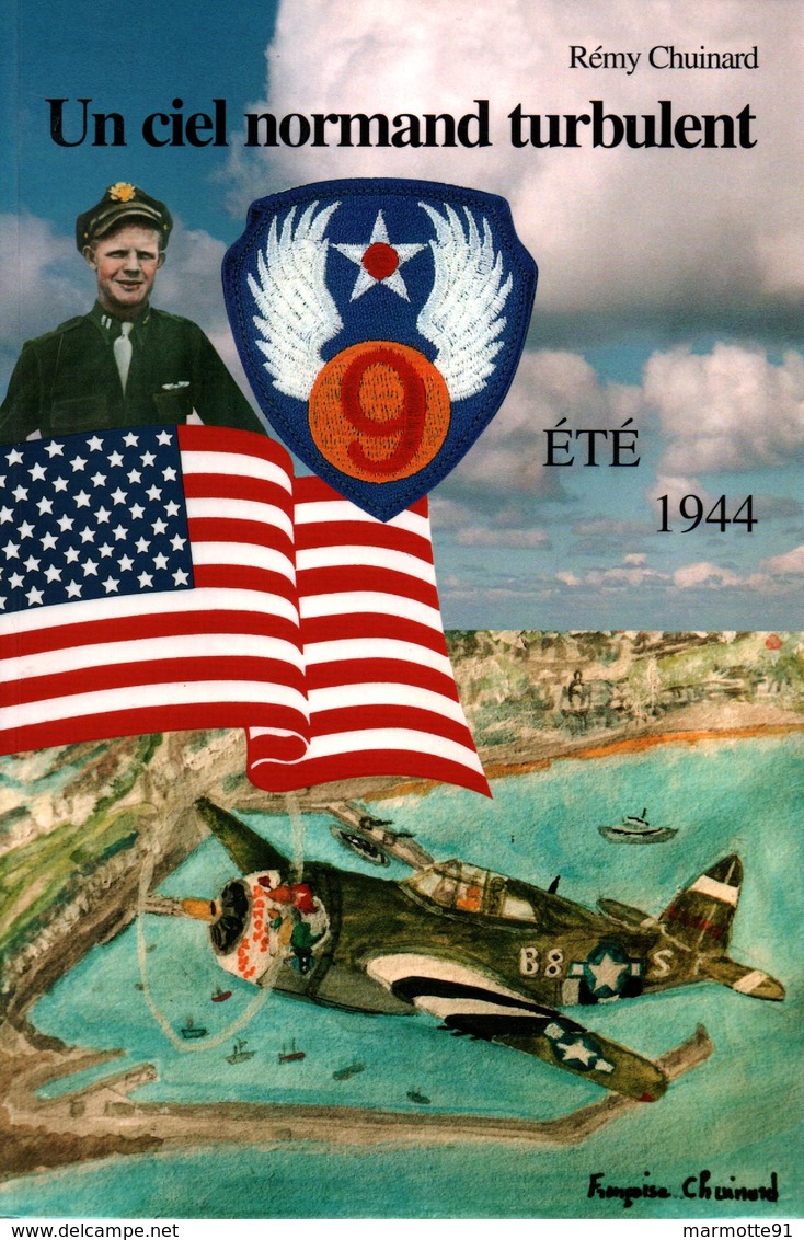 UN CIEL NORMAND TURBULENT ETE 1944 LIBERATION 9e USAAF AVIATION AMERICAINE PILOTE - 1939-45