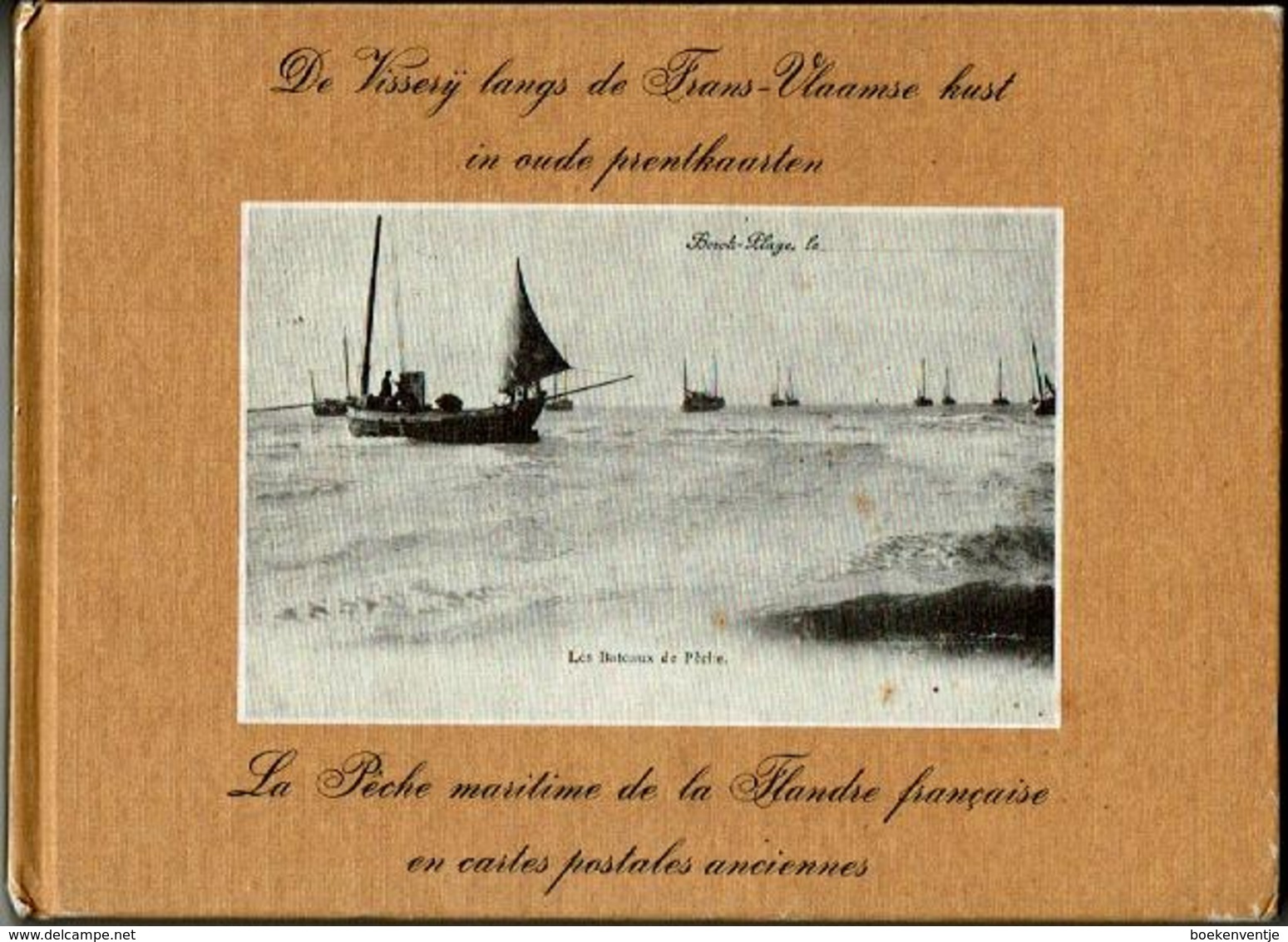 De Visserij Langs De Frans-Vlaamse Kust In Oude Prentkaarten-La Pêche Maritime De La Flandre Française En Cartes Postal - Autres & Non Classés