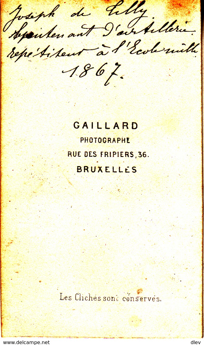 CDV - Gaillard Phot. Bruxelles - Joseph De Tilly - Lieutenant D' Artillerie - Répétiteur à L' Ecole Militaire 1867 - Anciennes (Av. 1900)