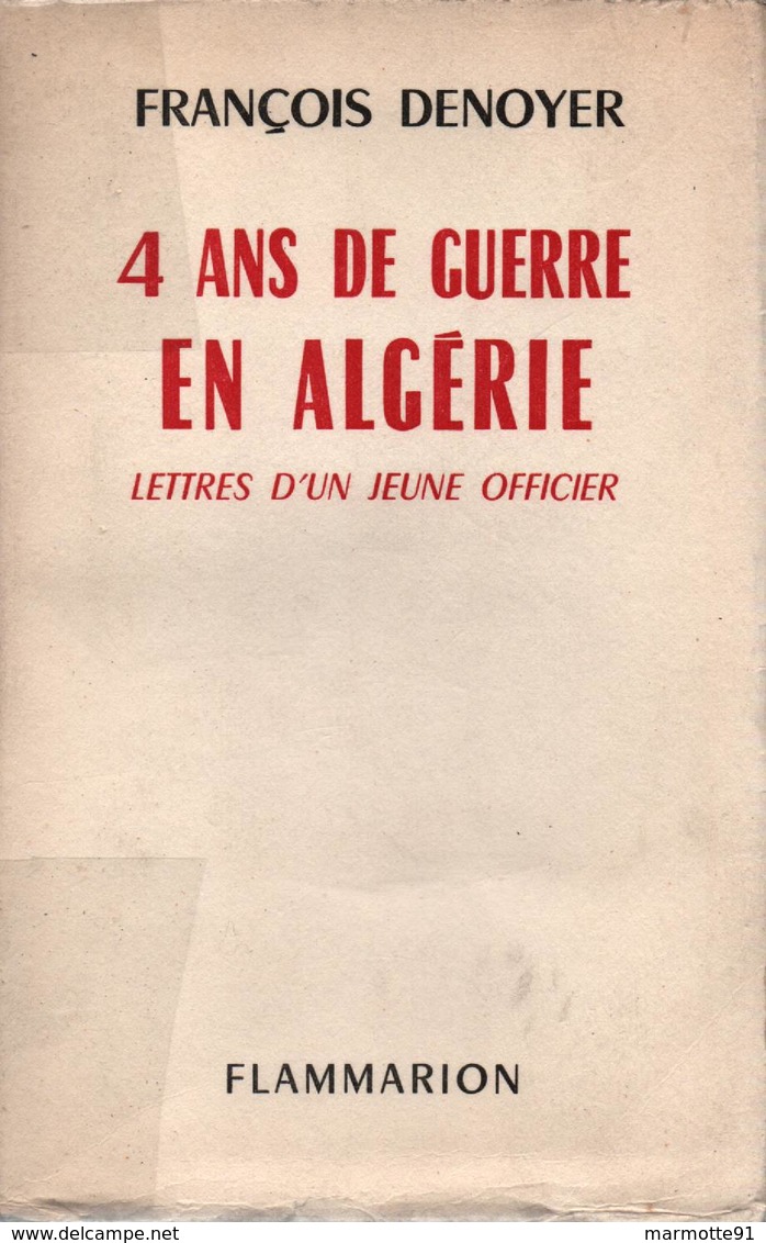 4 ANS DE GUERRE EN ALGERIE LETTRES JEUNE OFFICIER 1956 1960 - Français