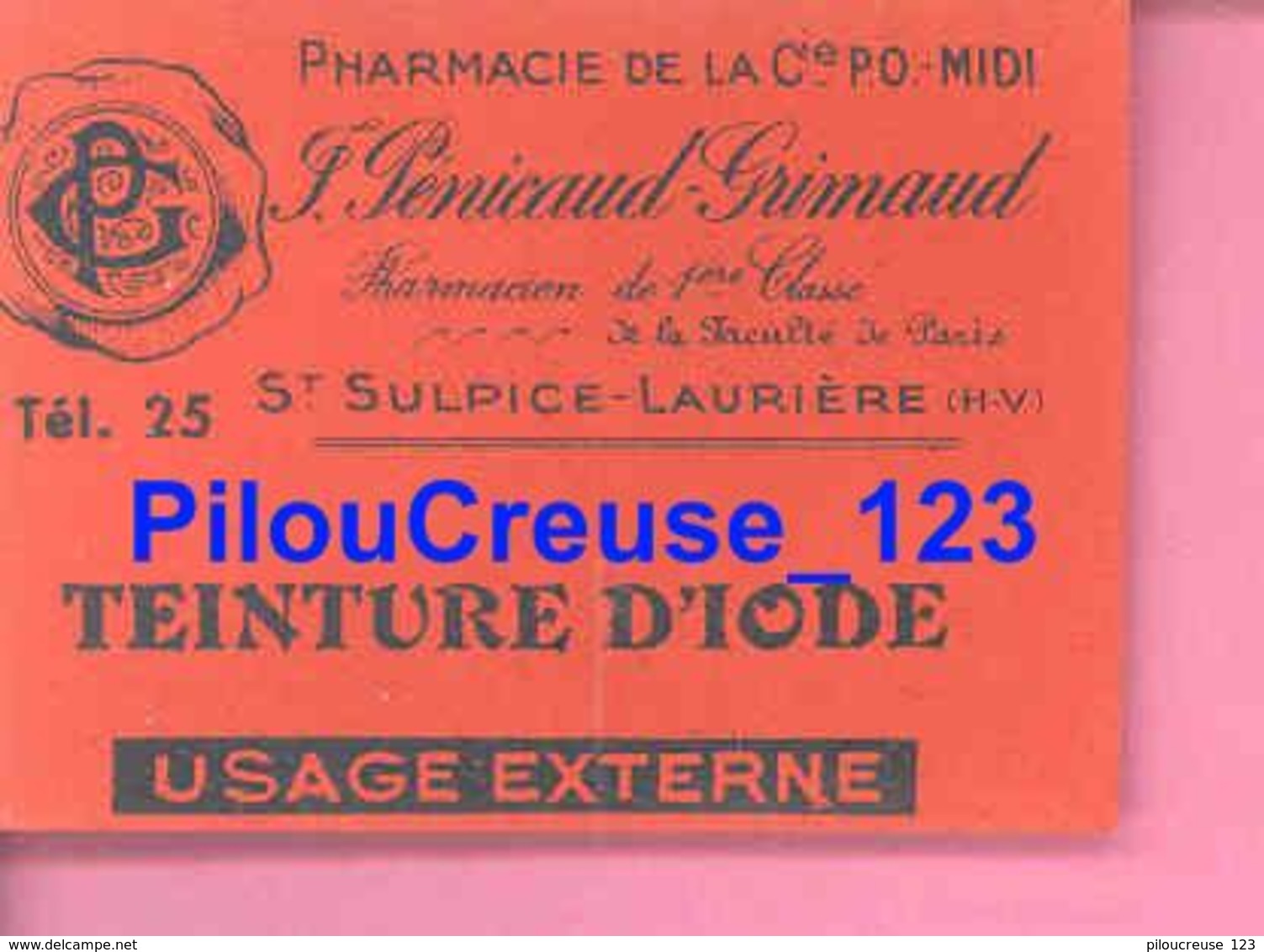 87 Haute Vienne - SAINTSULPICE LAURIERE - Pharmacie De La Cie D'Orléans J. PENICAUD GRIMAUD - Ticket Teinture D'Iode TBE - Matériel Et Accessoires