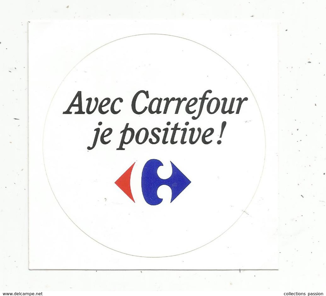 Autocollant ,  Avec CARREFOUR Je Positive - Autocollants