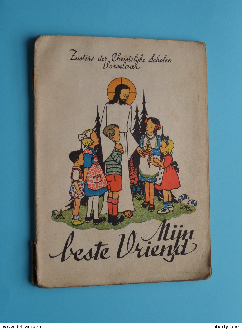 MIJN BESTE VRIEND Zusters Der Christelijke Scholen VORSELAAR / Anno 1949 - Druk Leuven / 79 Pag.! - Religion & Esotérisme