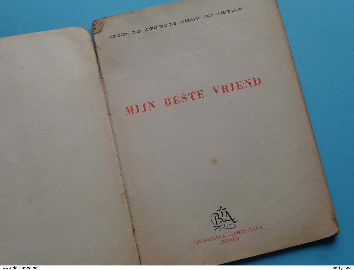 MIJN BESTE VRIEND Zusters Der Christelijke Scholen VORSELAAR / Anno 1949 - Druk Leuven / 79 Pag.! - Religion & Esotérisme