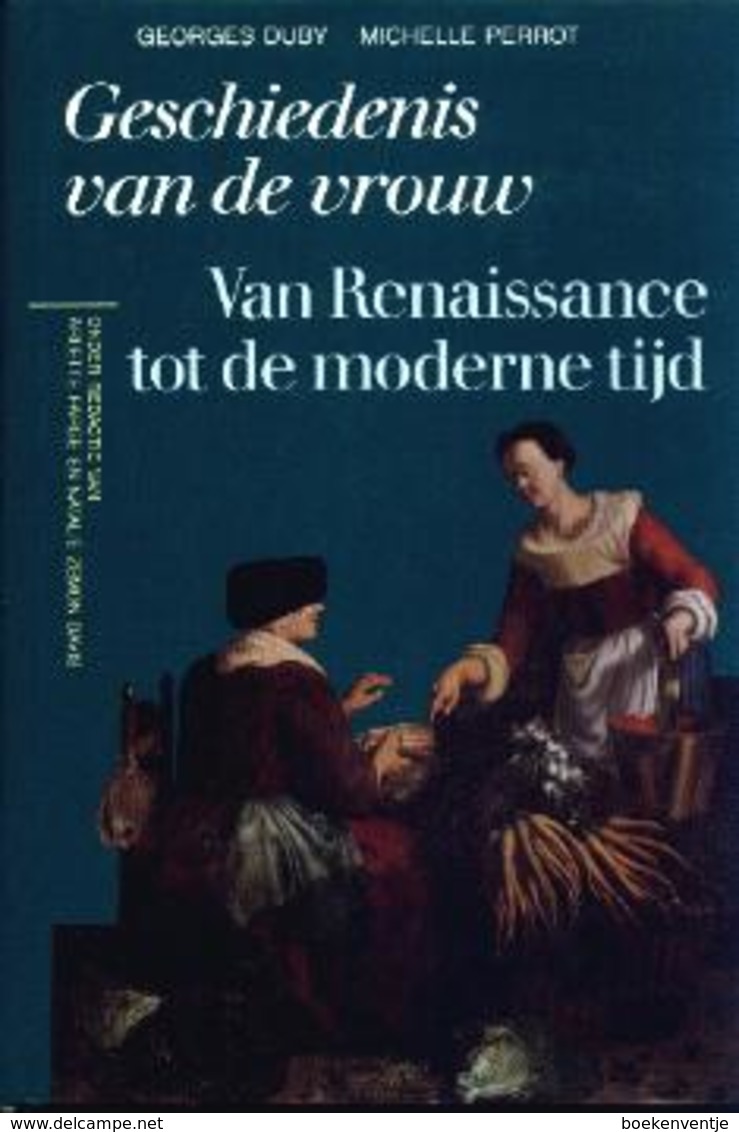 Geschiedenis Van De Vrouw - Van De Renaissance Tot De Moderne Tijd - Autres & Non Classés