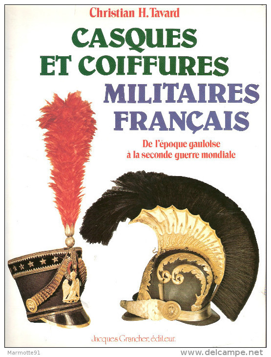 H. TAVARD CASQUE ET COIFFURE MILITAIRE FRANCAISE GUIDE COLLECTION SHAKO BONNET KEPI SHAPSKA - Français