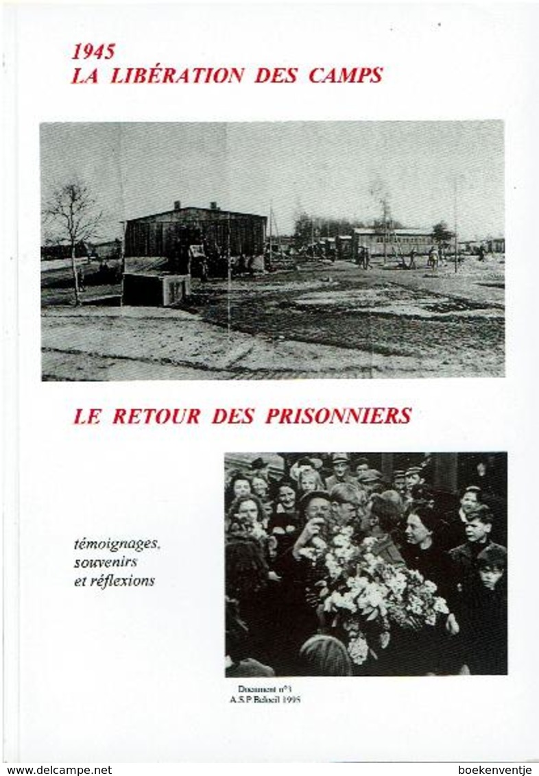 1945 La Libération Des Camps - Le Retour Des Prisonniers - Témoignages, Souvenirs Et Réflexions (document N°3) - Autres & Non Classés