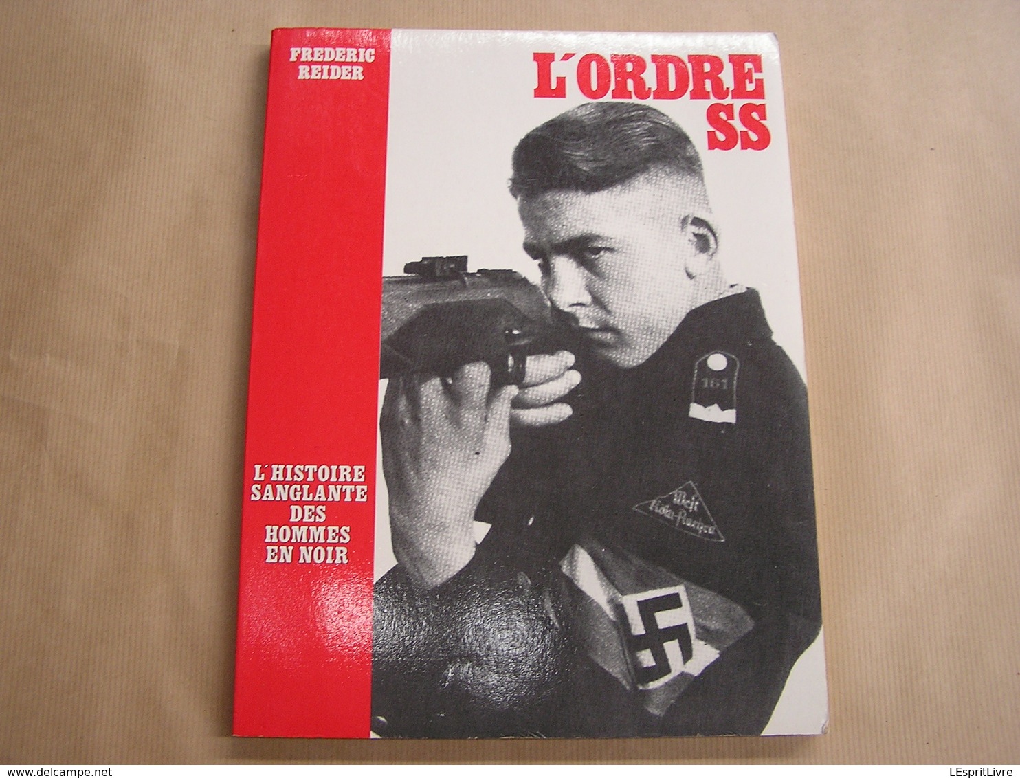 L' ORDRE SS Guerre 40 45 Armée Allemande Nazi Nazisme Hitler Heydrich Himmler Waffen SS Ordre Noir Schreck Goering - Guerre 1939-45