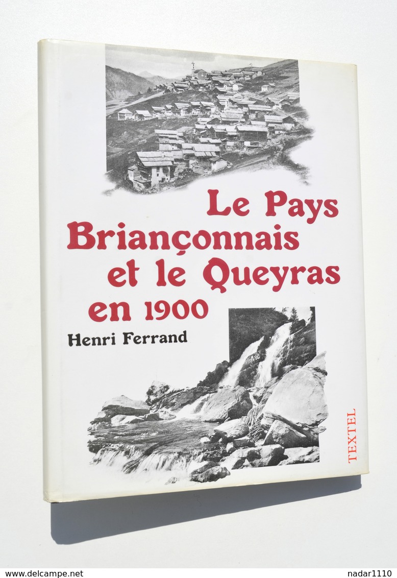 Le Pays Briançonnais Et Le Queyras En 1900 - Henri Ferrand / Briançon, Genèvre, Névache, Cervières Val Durance Mont Viso - Provence - Alpes-du-Sud