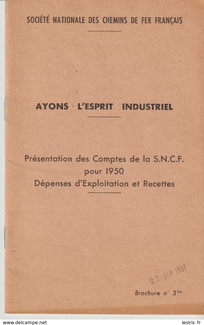 SOCIÉTÉ NATIONALE DES CHEMINS DE FER FRANÇAIS - BROCHURE N°3 - AYONS L'ESPRIT INDUSTRIEL - COMPTES S.N.C.F. - 1950 - Transports