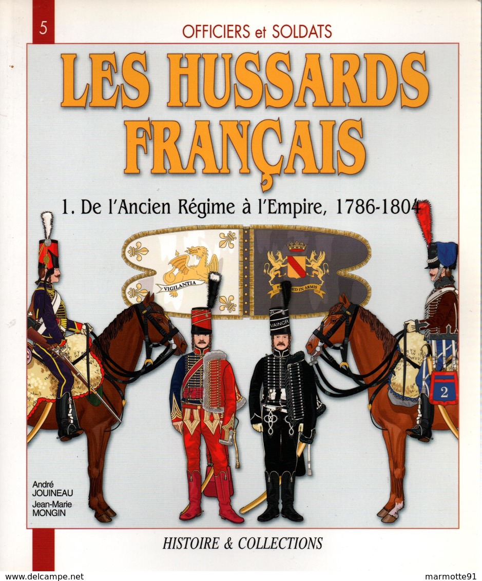 LES HUSSARDS FRANCAIS ANCIEN REGIME A EMPIRE 1786 1804 - Français