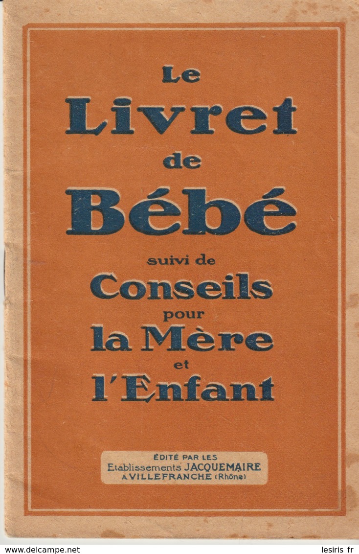 LE LIVRET DE BÉBÉ SUIVI DE CONSEILS POUR LA MÈRE ET L'ENFANT - JACQUEMAIRE - VILLEFRANCHE - GERARD - 1932 - Publicités