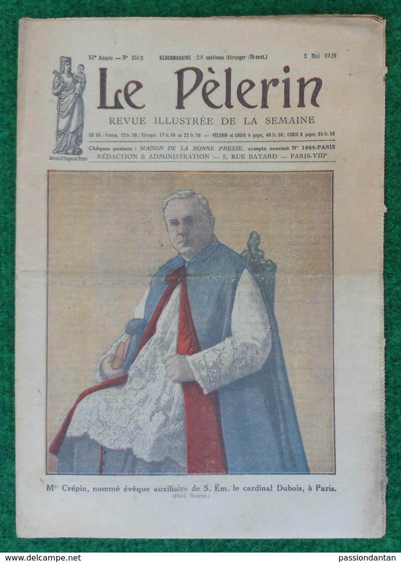 Revue Illustrée Le Pèlerin - N° 2562 - 2 Mai 1926 - Monseigneur Crépin Nommé Évêque Auxiliaire à Paris - Autres & Non Classés
