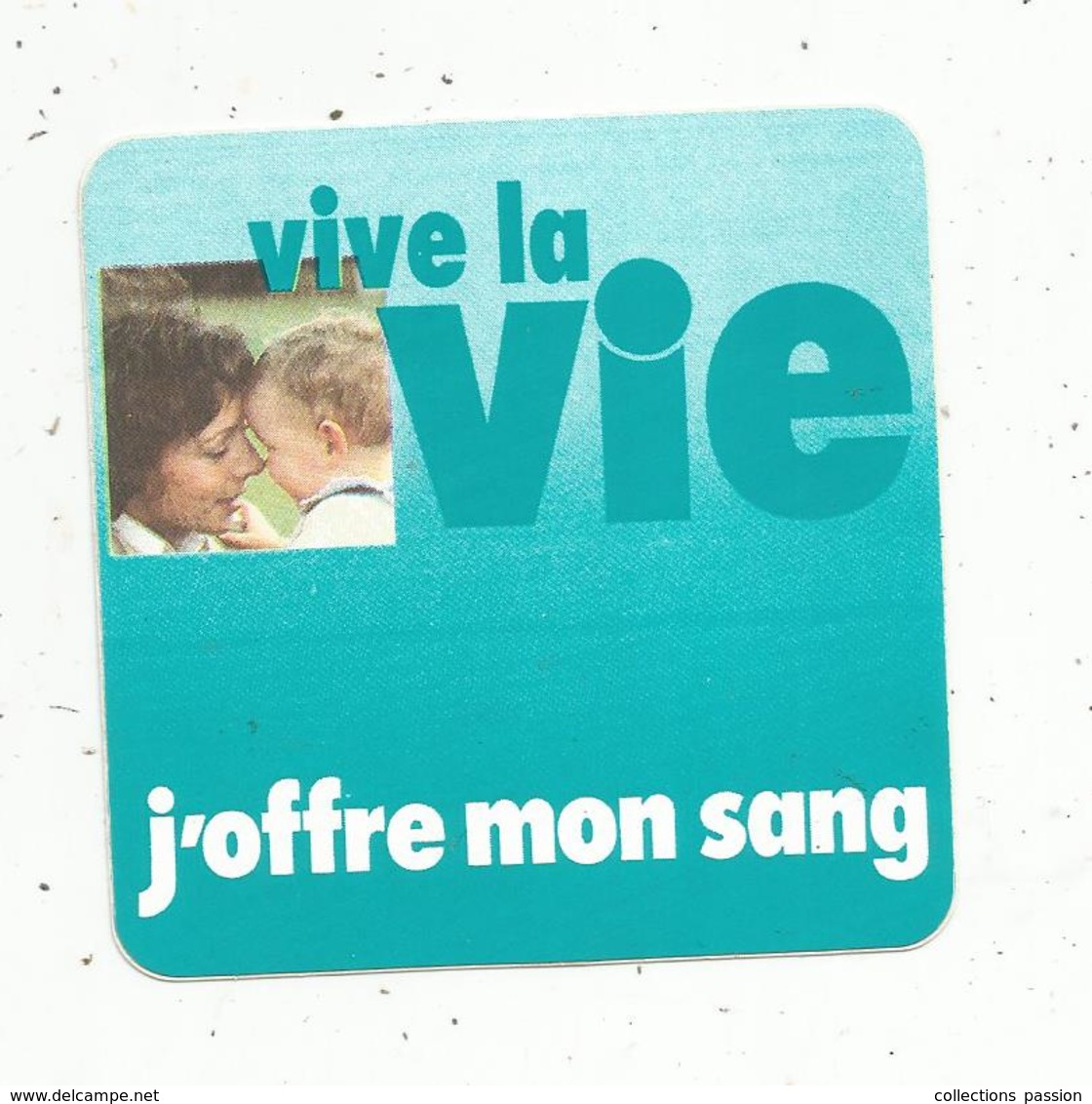Autocollant ,  Vive La Vie , J'offre Mon Sang - Stickers