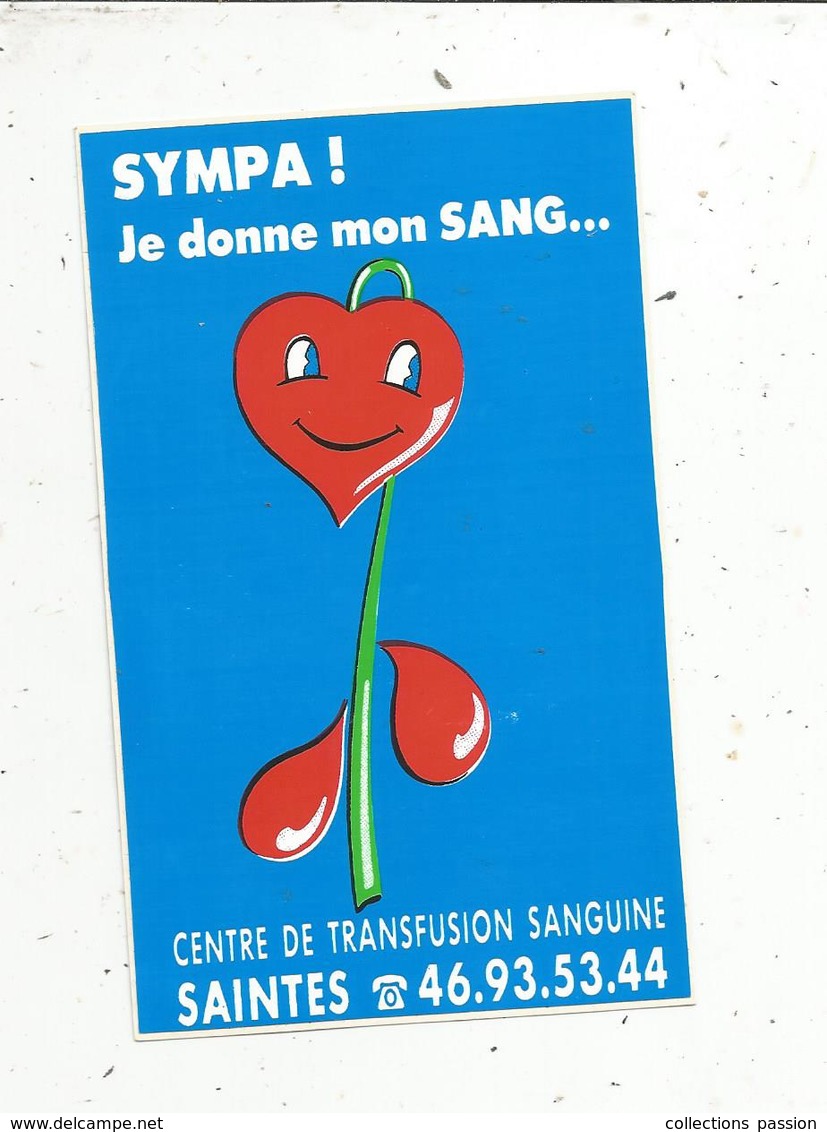 Autocollant ,  Sympa Je Donne Mon Sang ,centre De Transfusion Sanguine ,  17 ,  SAINTES - Stickers