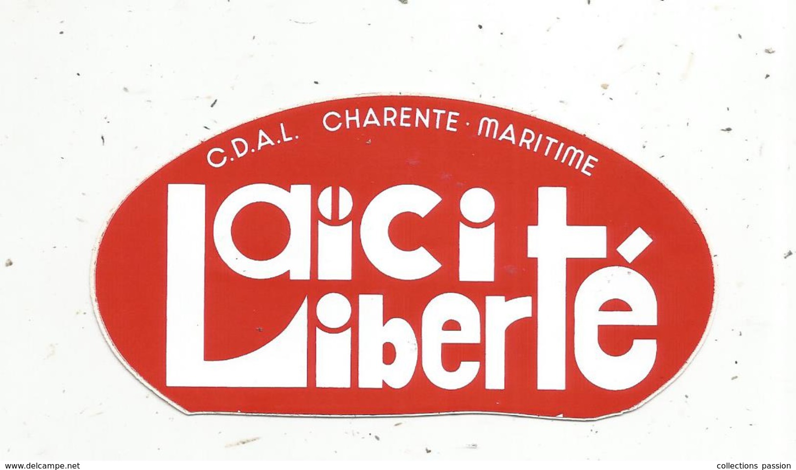 Autocollant, LAÏCITE  LIBERTE , C.D.A.L.  Charente Maritime - Aufkleber