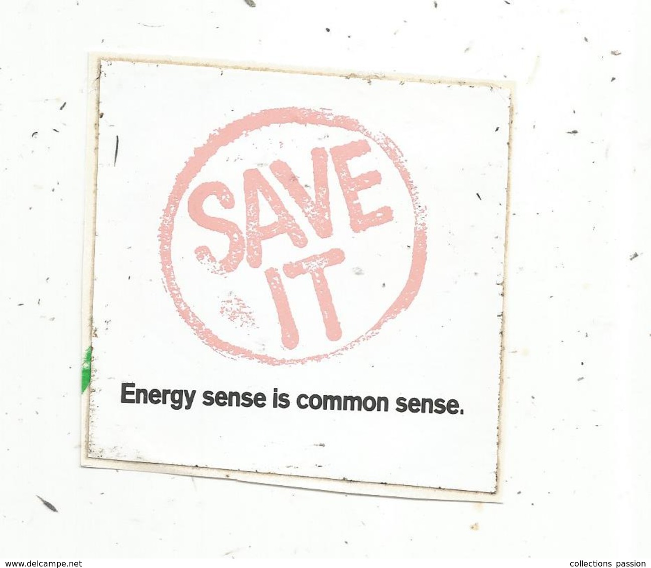 Autocollant , SAVE IT ,  Energy Sense Is Common Sense - Adesivi