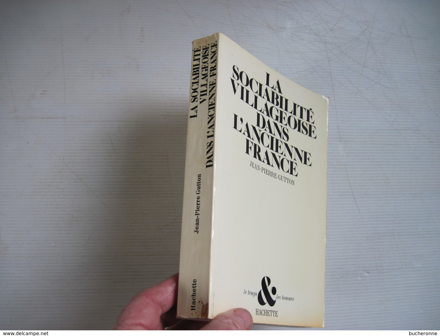 La Sociabilité Villageoise Dans L'Ancienne France, Solidarités Et Voisinages Du XVIe Au XVIIIe S J P GUTTON 1979 TBE - Histoire