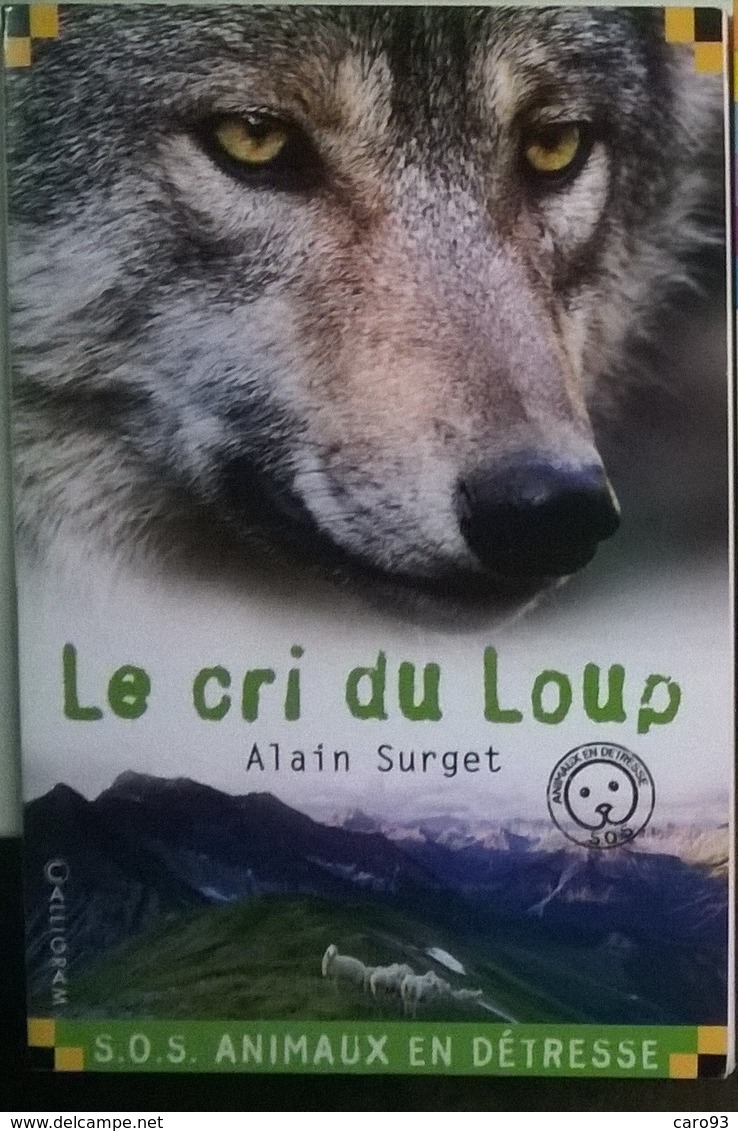 Le Cri Du Loup (Alain Surget) SOS Animaux En Détresse - Autres & Non Classés