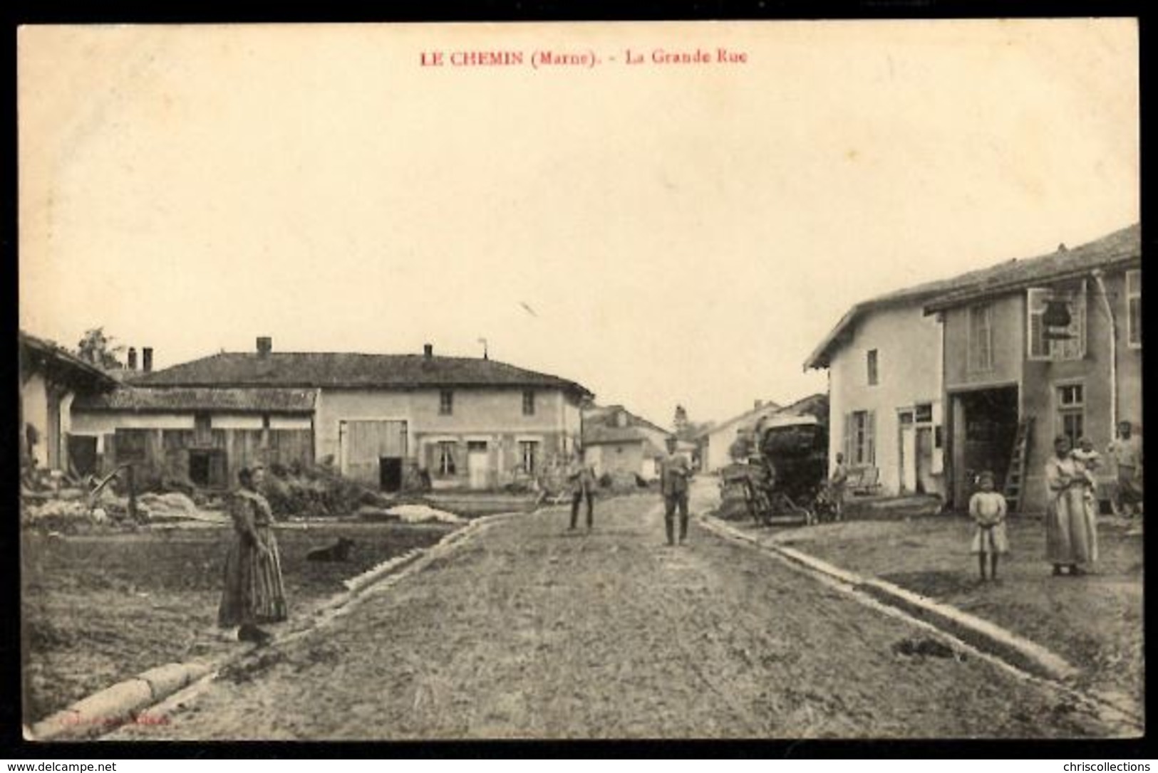 51 - LE CHEMIN (Marne) - La Grande Rue - Sonstige & Ohne Zuordnung