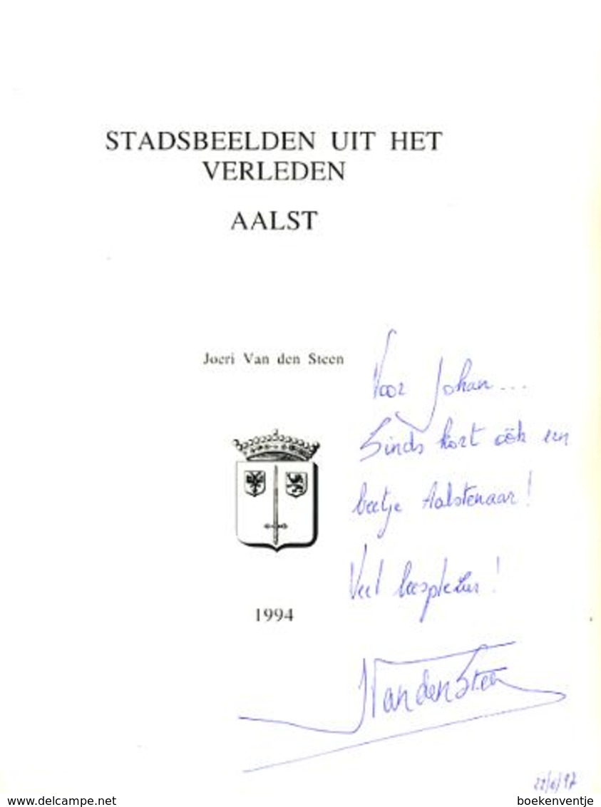 Aalst Stadsbeelden Uit Het Verleden (Luxe-uitgave Met Handgeschreven Opdracht En Signatuur Van De Schrijver) - Autres & Non Classés