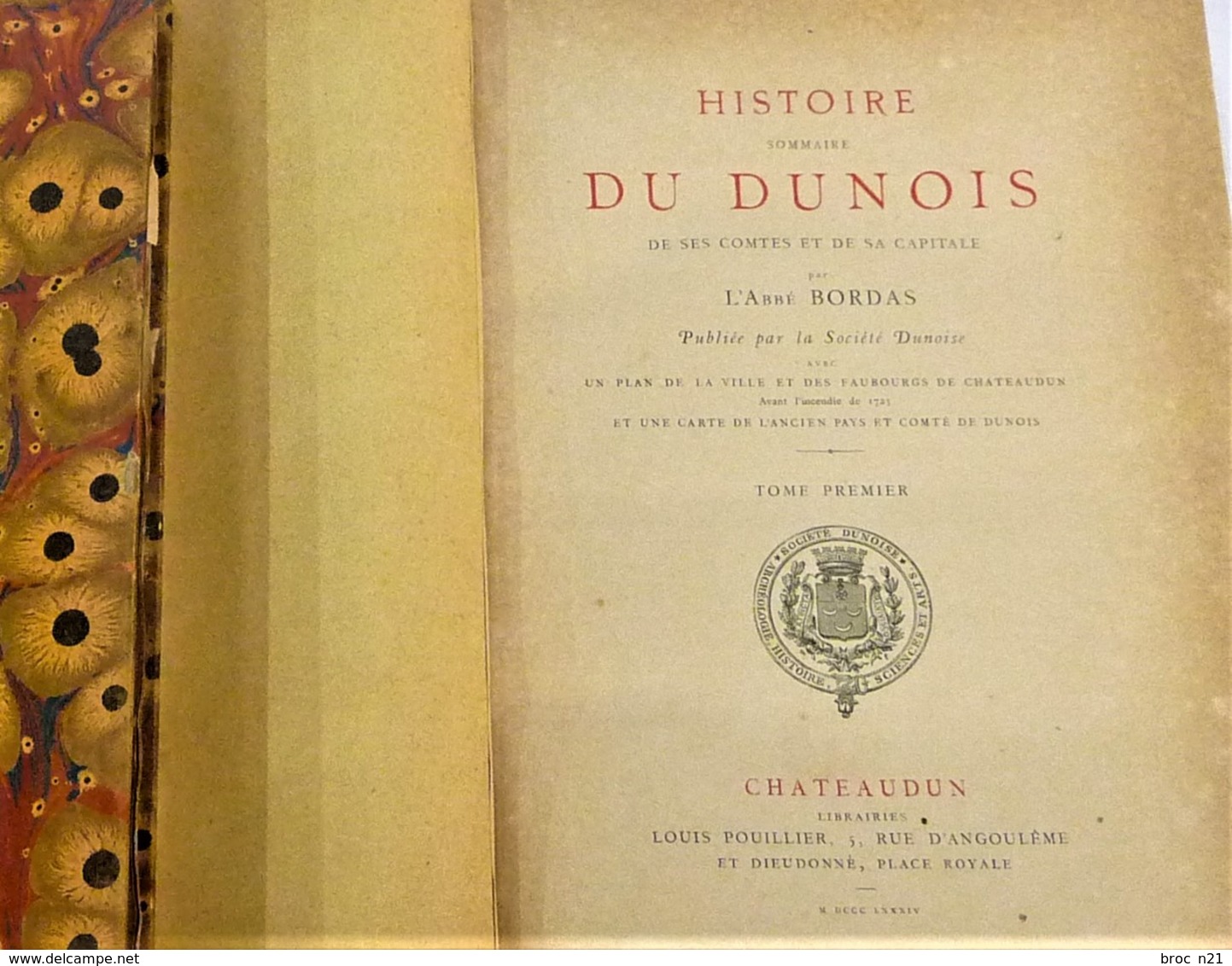 Abbé BORDAS, Histoire Sommaire Du Dunois, De Ses Comtés Et De Sa Capitale, Chateaudun, 2 Tomes, 1884 E.O. - 1801-1900