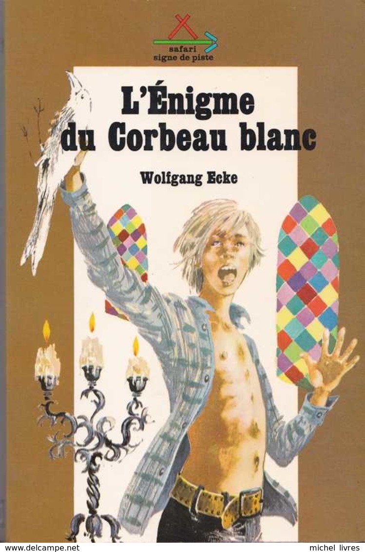 Safari Signe De Piste - 30 - Wolfgang Ecke - L'Enigme Du Corbeau Blanc - Alsatia 1972 - Scoutisme - TBE - Auteurs Belges