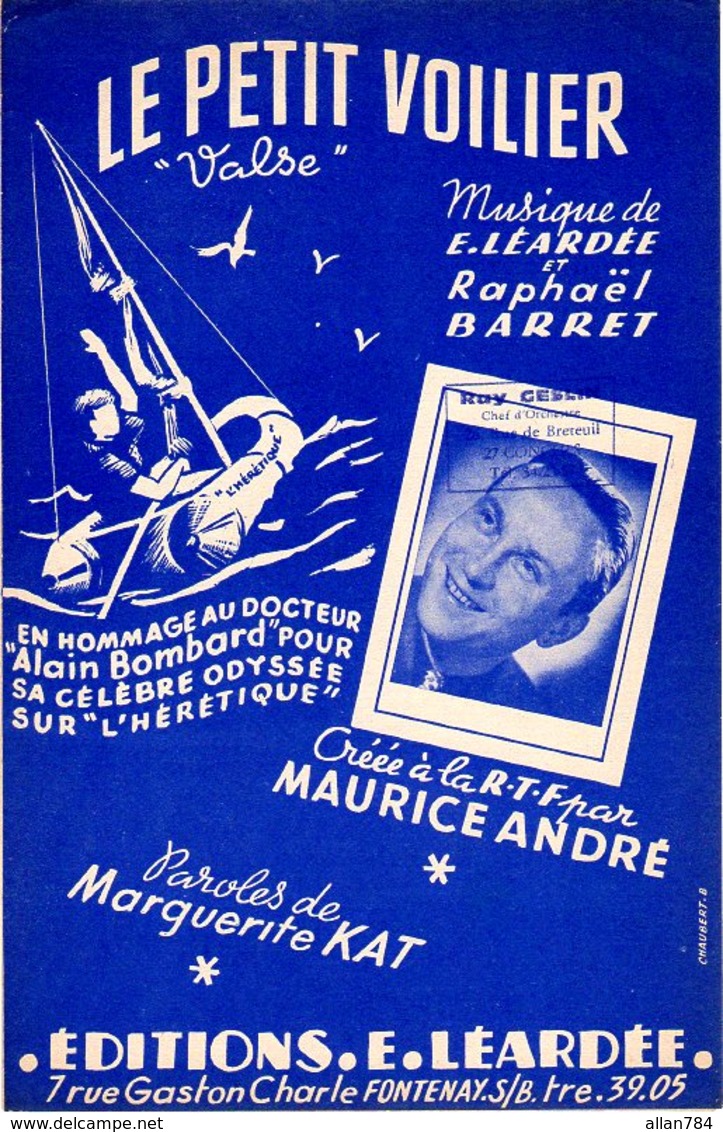 PARTITION LE PETIT VOILIER - HOMMAGE A ALAIN BOMBARD ODYSSEE SUR L'HERETIQUE - 1953 - EXC ETAT COMME NEUVE - - Autres & Non Classés