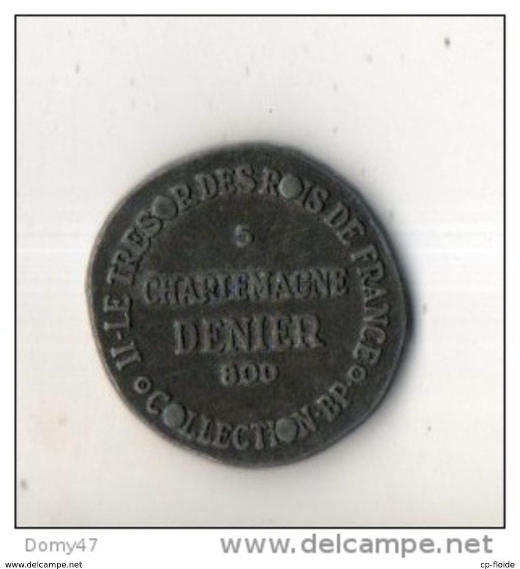 COLLECTION BP . LE TRÉSOR DES ROIS DE FRANCE . N°5 CHARLEMAGNE DENIER 800 - Réf. N°36B - - Professionnels / De Société