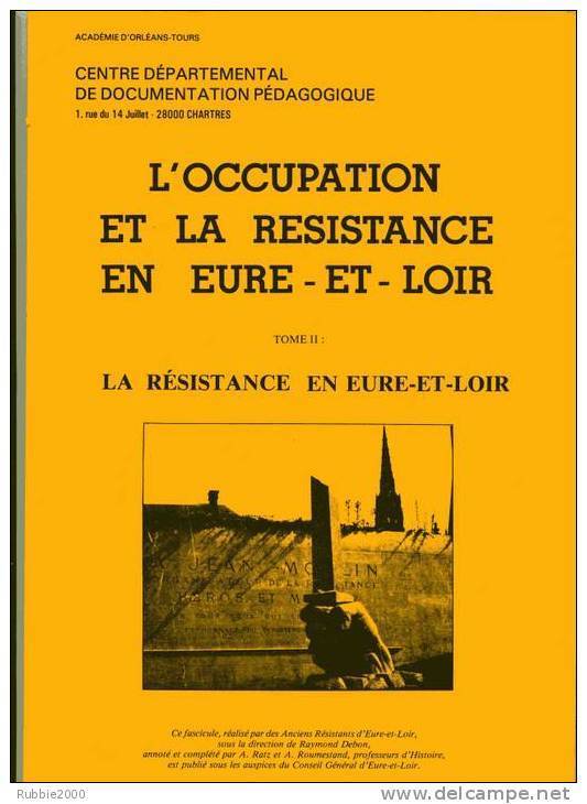 OCCUPATION ET RESISTANCE EN EURE ET LOIR TOME II RESISTANCE 1982 - Centre - Val De Loire