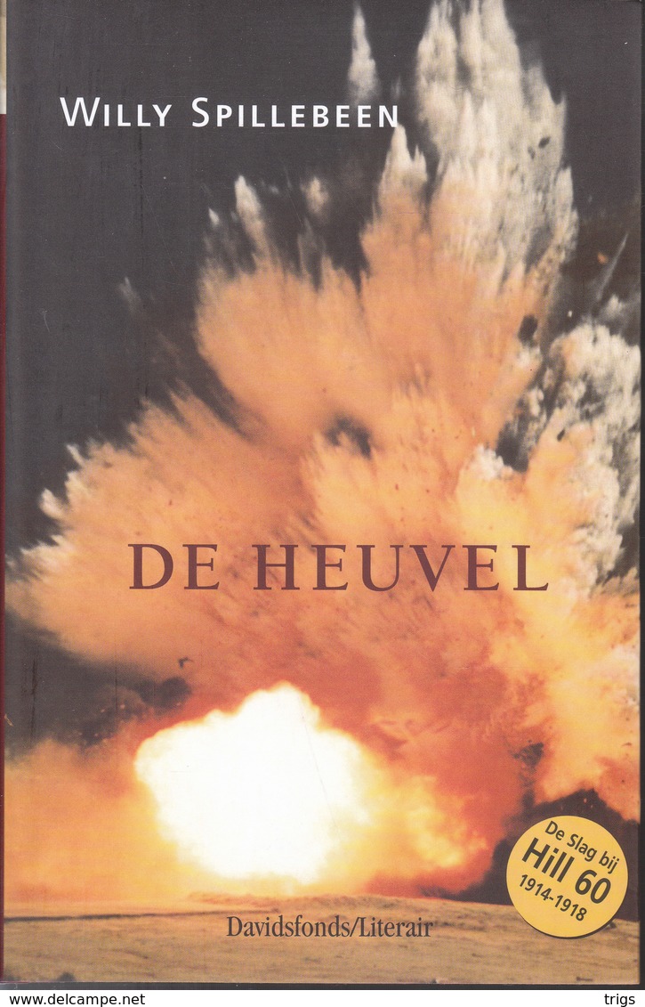 De Heuvel - De Slag Bij Hill 60 1914-1918 (Willy Spillebeen) - Guerra 1914-18